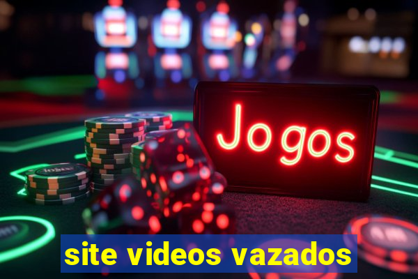 site videos vazados